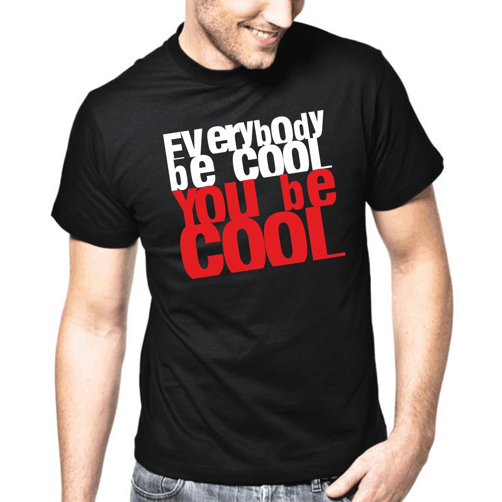 Men s and Women s T-shirts Everybody be cool From Dusk till Dawn Quentin Tarantino Quotes Gift S