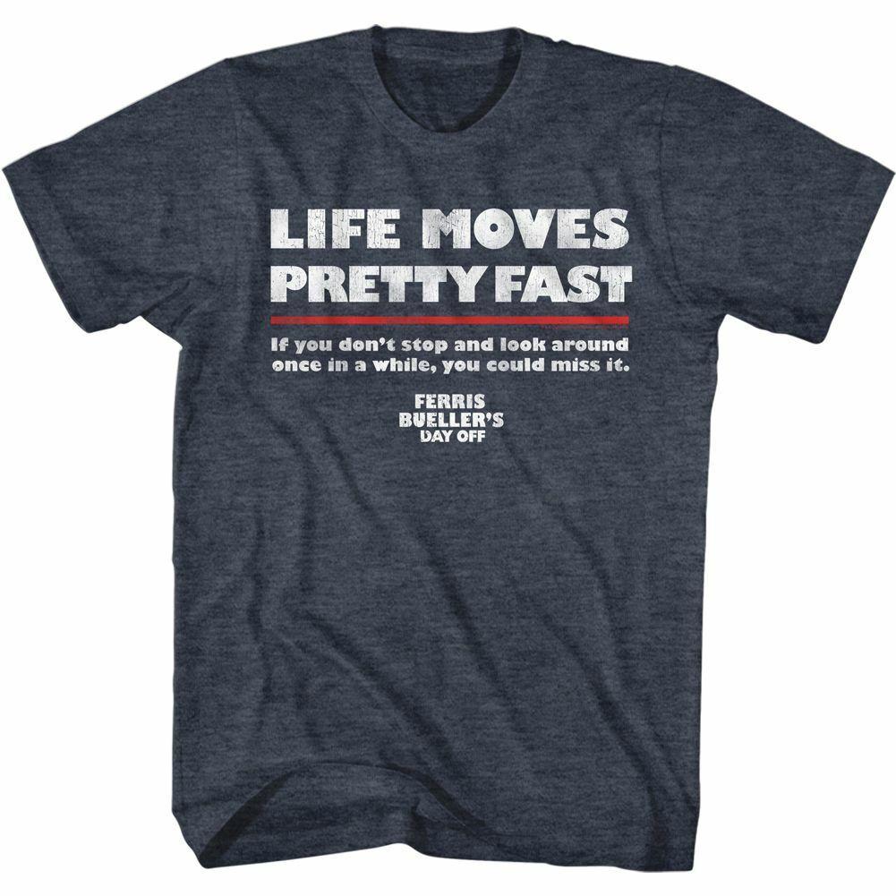 Ferris Bueller s Day Off Life Moves Fast Navy Heather Adult T-Shirt Mens Womens Tees Top XL