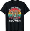 Anithing You Can Do, I Can Do Slower - Sloth Humor T-Shirt