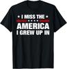 I Miss The America I Grew Up In Vintage USA American Flag Unisex T-Shirt