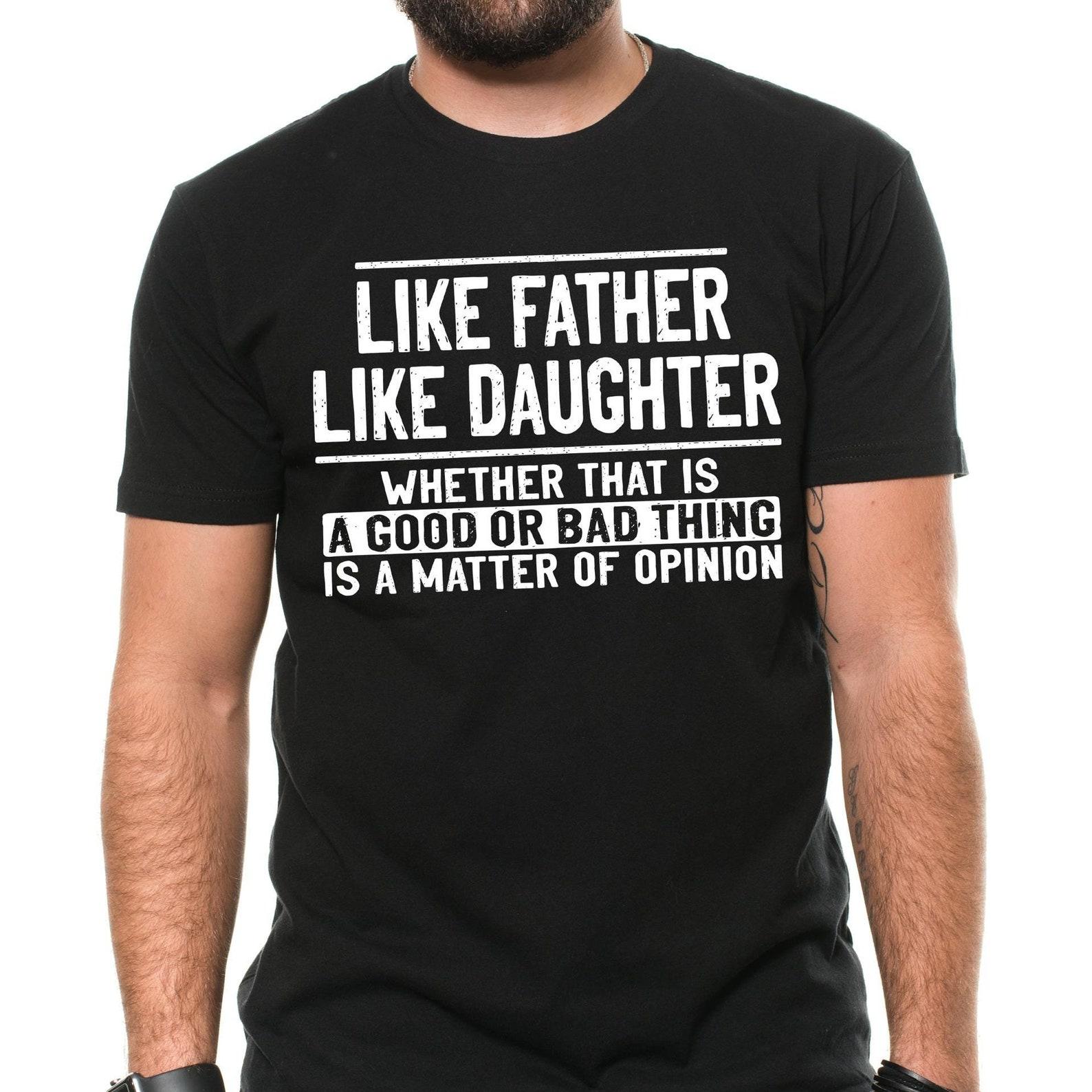 Like father like daughter funny dad gift shirt father s day daddy and daughter shirt Christmas gift for father 3XL
