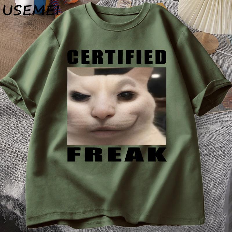 Certified Freak Cat Meme T Shirt Cotton Short Sleeve Match My Freak Hard Tshirts Casual O Neck Printed Tshirt Cat Lover Tees