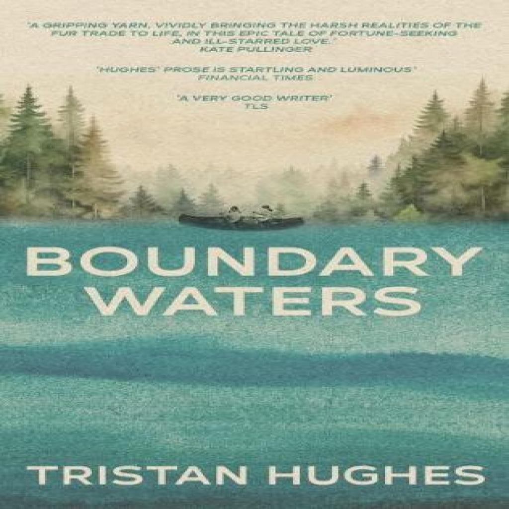 Boundary Waters by Tristan Hughes Paperback Book 9781914595844