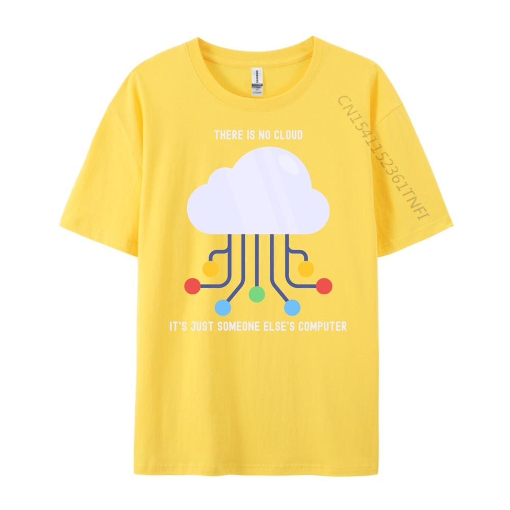 Funny There Is No Cloud Just Someone Else Computer Black T Shirt TShirt Letter
