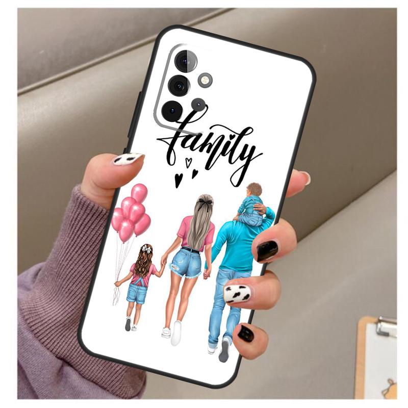 Baby Mom Daughter Girl Son Dad Case For Samsung Galaxy A32 A52 A12 A22 A16 A26 A36 A56 A06 A55 A35 A15 A54 A34 A14 A13 A53
