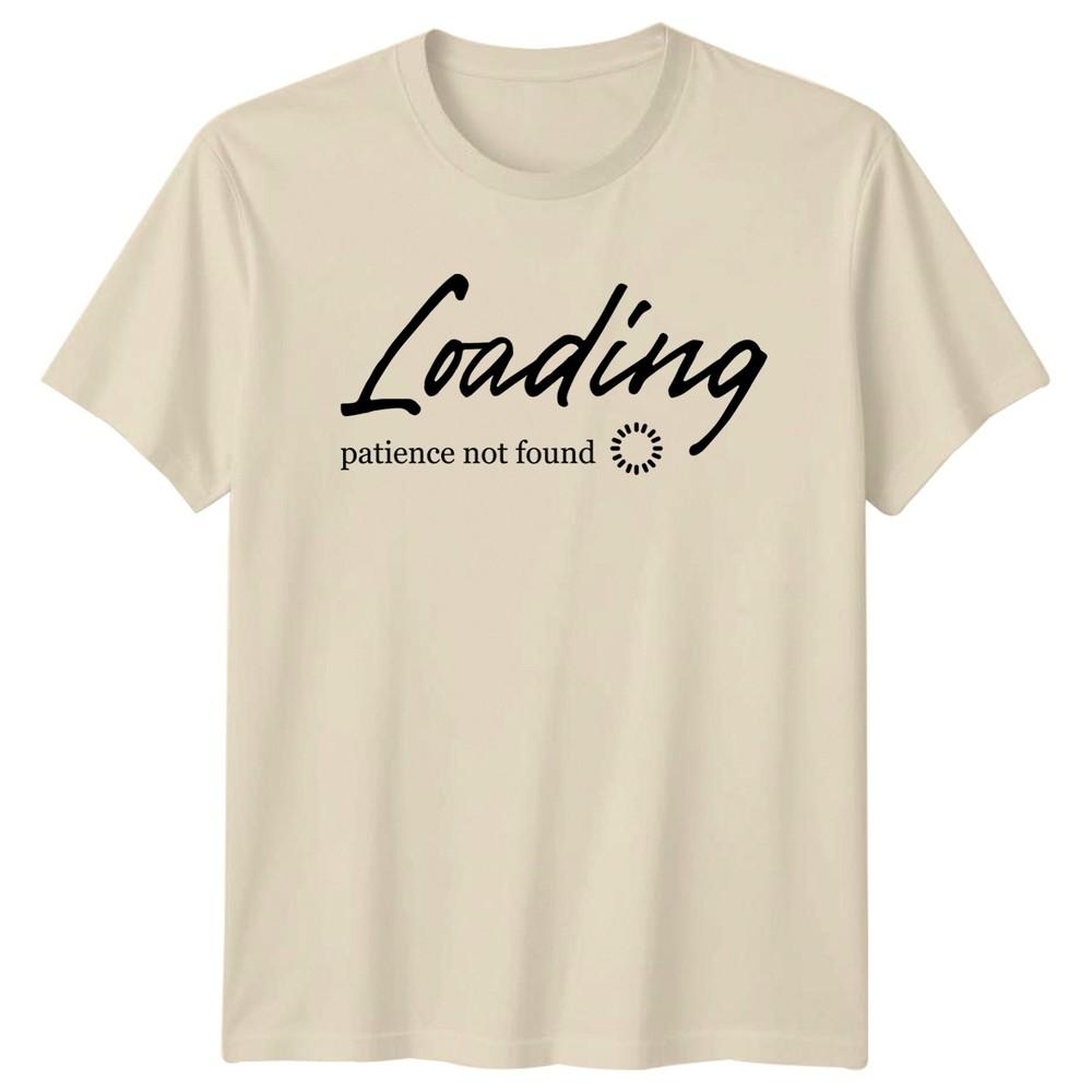 Loading Patience Not Found TShirt Sarcastic Quotes Sarcasm Birthday Gift
