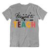 Bless To Teach T-SHIRT End Year Educator TEE Classic Gift SHIRT