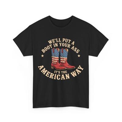 We'll Put A Boot In Your Ass Western Cowgirl 4th Of July T Shirt