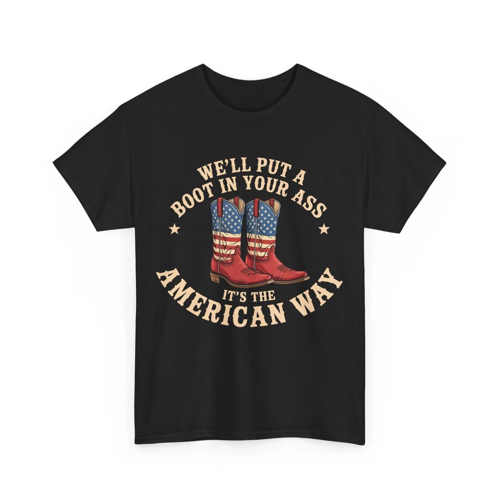 We ll Put A Boot In Your Ass Western Cowgirl 4th Of July T shirt L