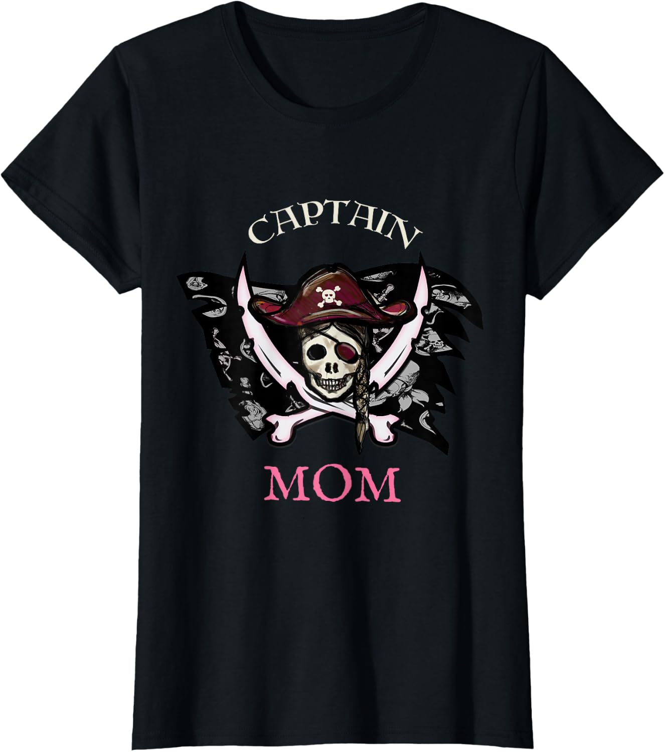 Captain Mom Pirate Funny Mother In Charge Sailor T-Shirt Unisex T-Shirt XXL