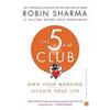 The 5 AM Club Own Your Morning Elevate You Life Paperback # UKN295