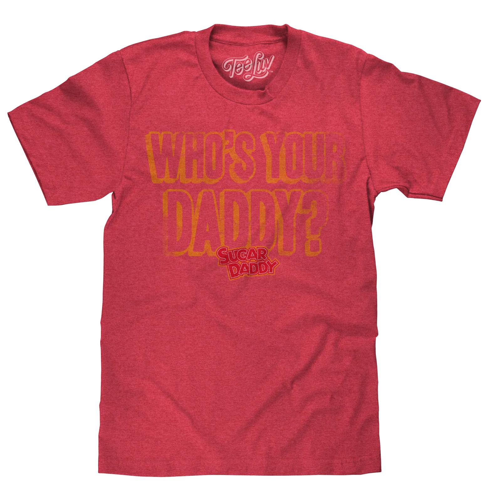 Sugar Daddy Who s Your Daddy? Mens T Shirt Red XXXL