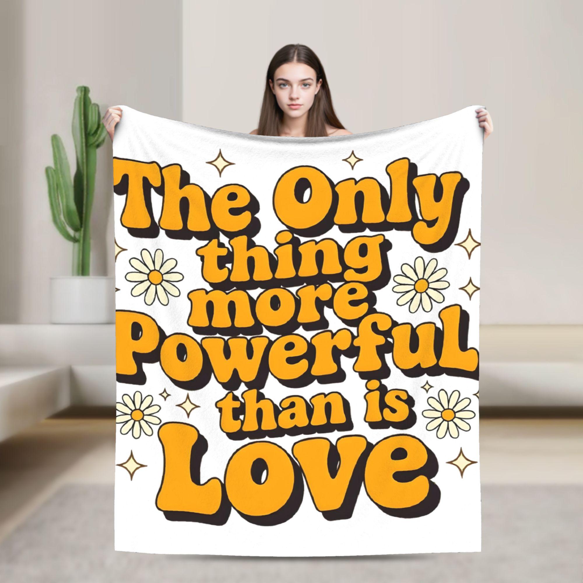 

The Only Thing More Powerful Than Hate Is Love Blanket Fleece Summer Super Warm Throw Blankets for Bedding Couch Rug Piece 75x90cm