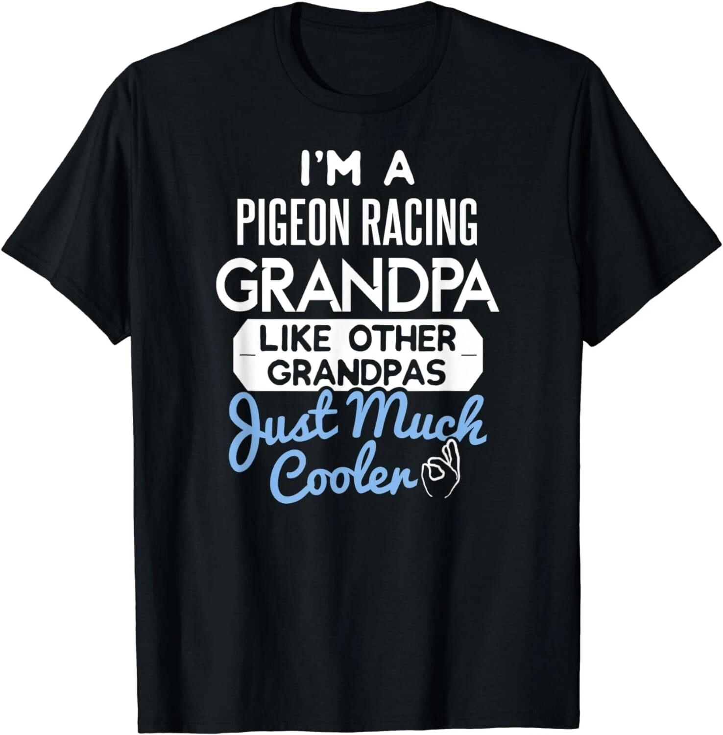 

Cool Fathers Day Design Pigeon Racing Grandpa Gift Unisex T-Shirt S
