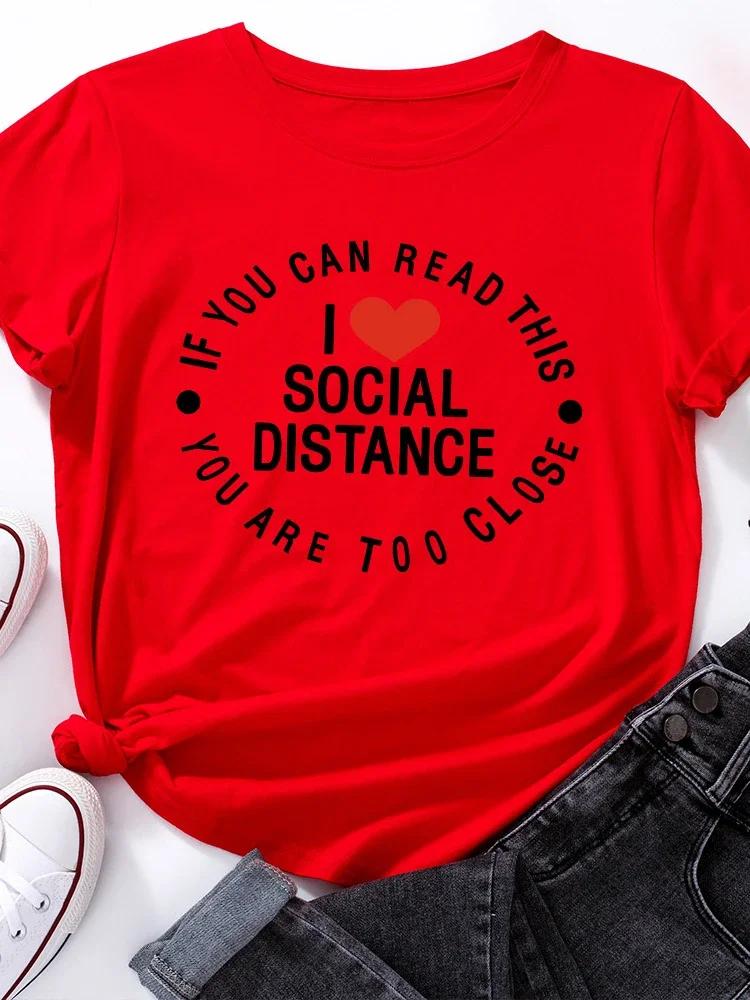 I Love Social Distance Print T Shirt Women Short Sleeve O Neck Loose Tshirt Summer Women Causal Tee Shirt Tops Camisetas Mujer
