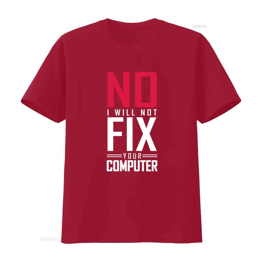 No I Will Not Fix Your Computer T Shirt Tech Repair Science for Geeks Vintage Washed Soft Slightly Unisex Graphic Casual