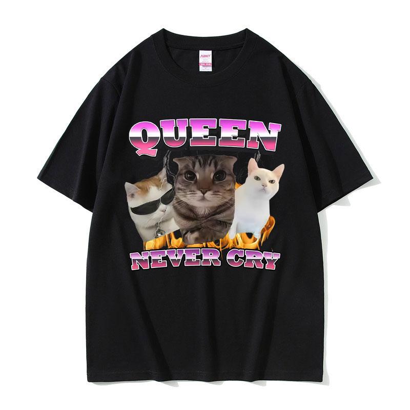 Vintage Queen Never Cry Cat Funny Meme Graphic T Shirt Men Women Casual Humor Silly Cats Lover T-shirts Cotton Short Sleeve Tees