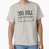 You Rule Classroom Humor Classic T Shirt