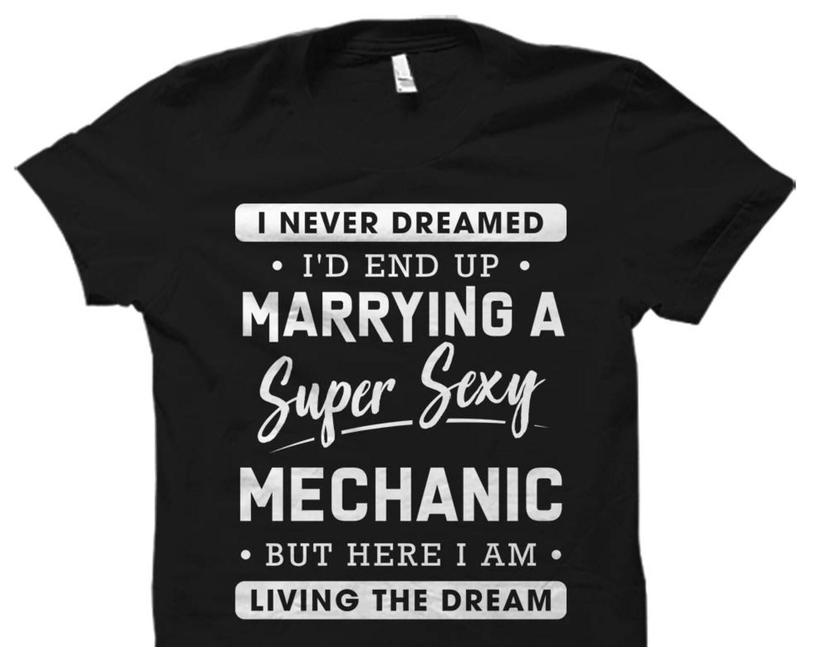 Mechanic Wife Shirt for Mechanic Wife Gift for Mechanic Wife of Mechanic Shirt Never Dreamed I d End Up Marrying A Mechanic Shirt #OS5858 L