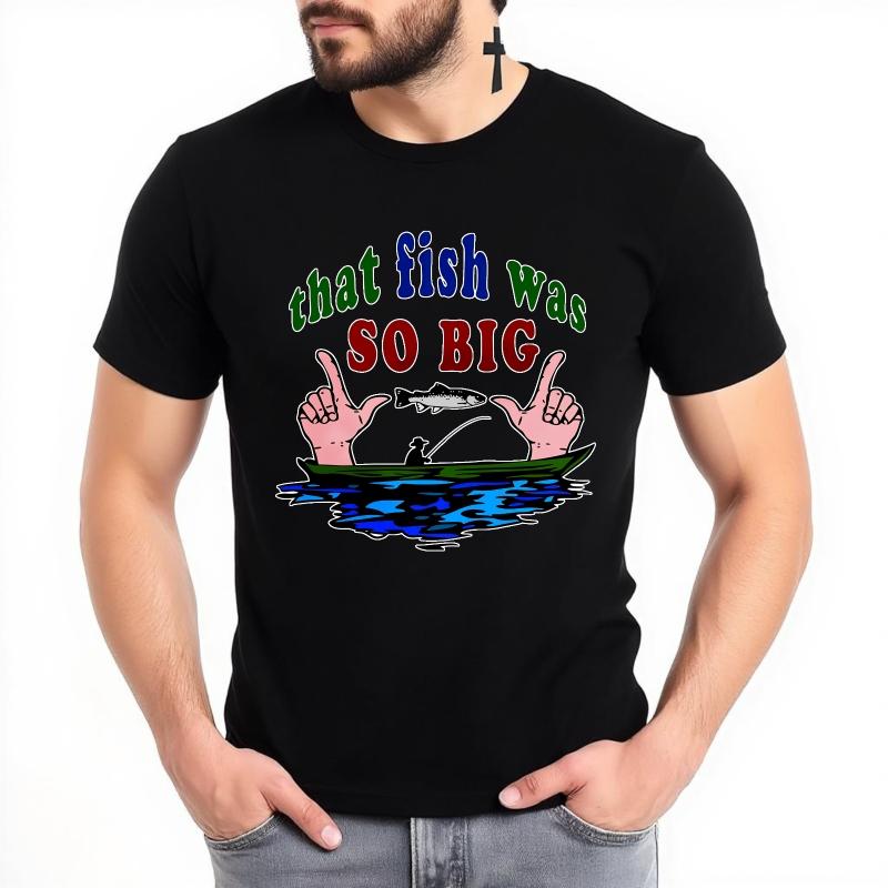 Cotton tshirt Unisex Rock For her Round Neck tshirt Fashion That Fish Was So Big Hiphop Boys Teeshirt male Vintage teeshirt