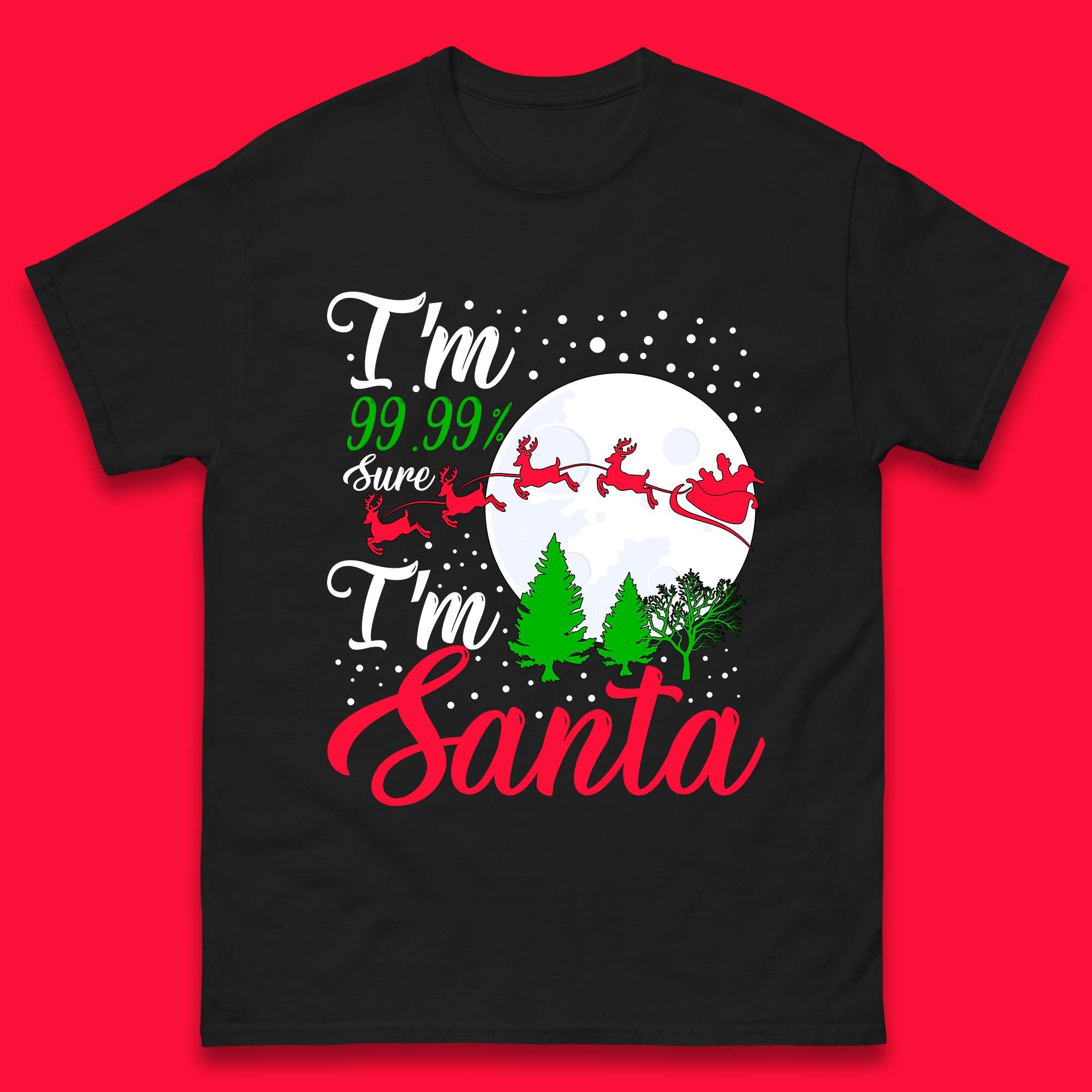 I m 99.99% Sure I m Santa Christmas Mens T Shirt Womens Tops Tees S
