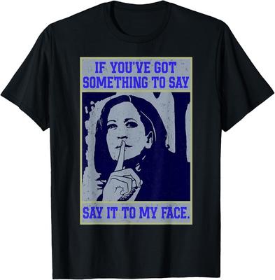 Say It To My Face Funny Kamala-Harris Challenges Trump T-Shirt