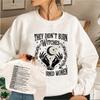 They Didn't Burn Witches Feminist Sweatshirt Pro Choice Shirt Witchy Feminist Hoodie Women Empowerment Sweatshirt Streetwear Top