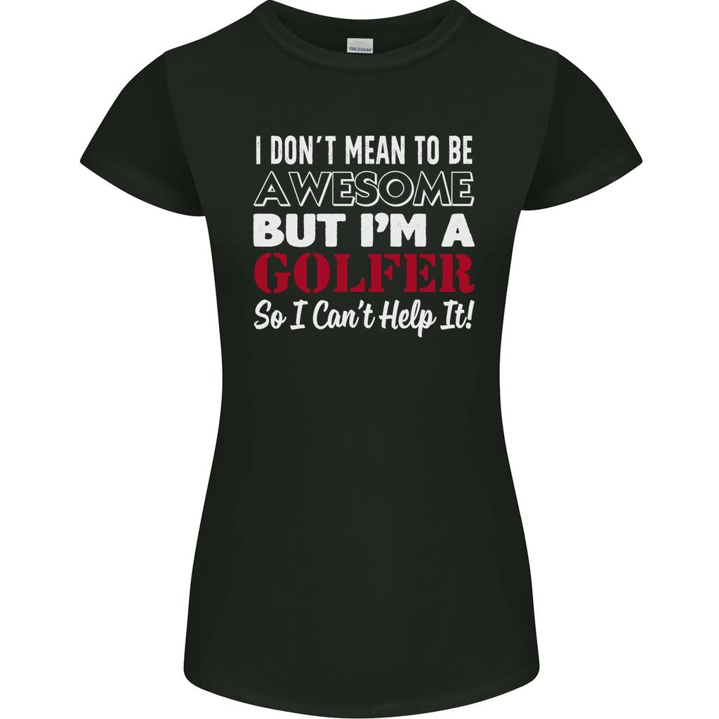 I Dont Mean to Be but Im a Golfer Golf Womens Petite Cut T-Shirt