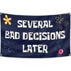 Several Bad Decisions Later Flag 3x5 Ft Cool Funny Tapestry for College Dorm Bedroom Guys Man Cave Frat Bedroom