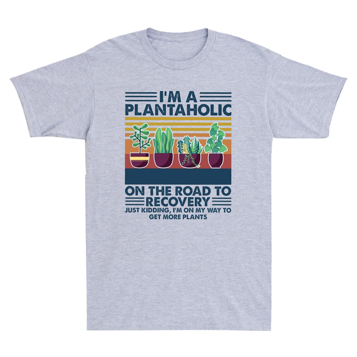 I m A Plantaholic On The Road To Recovery To Get More Plants Retro Men s T-Shirt XXXXL