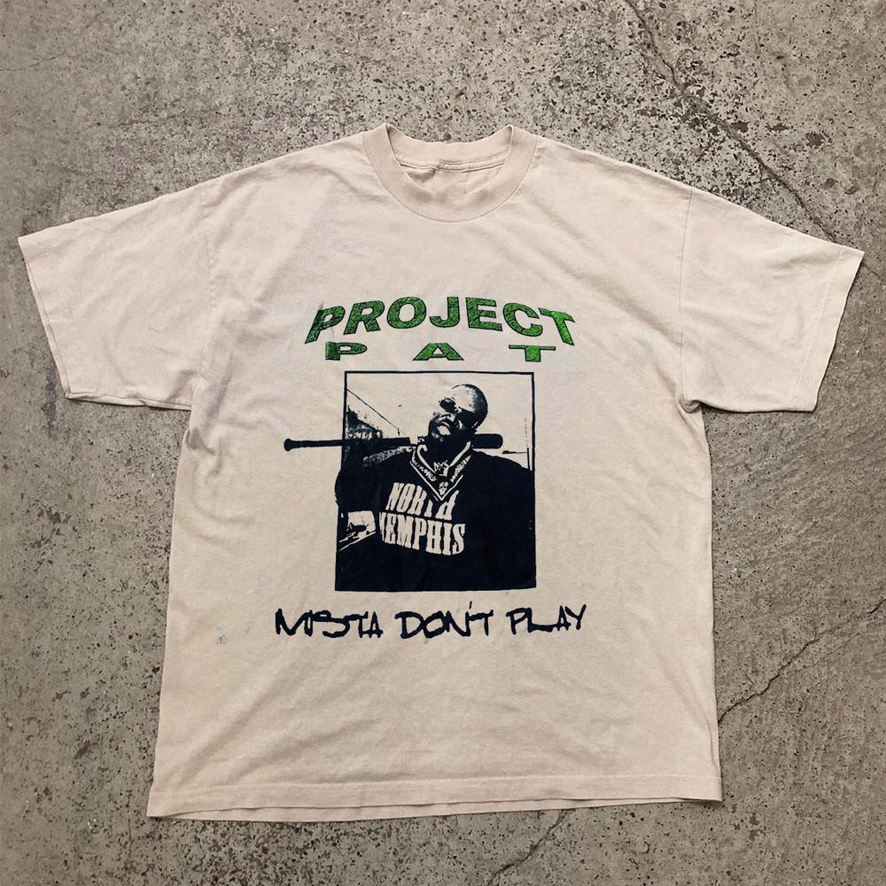 

Project Pat Mista Don t Play Three Six Mafia T Shirt Full Size S-5XL Unisex T-Shirt M