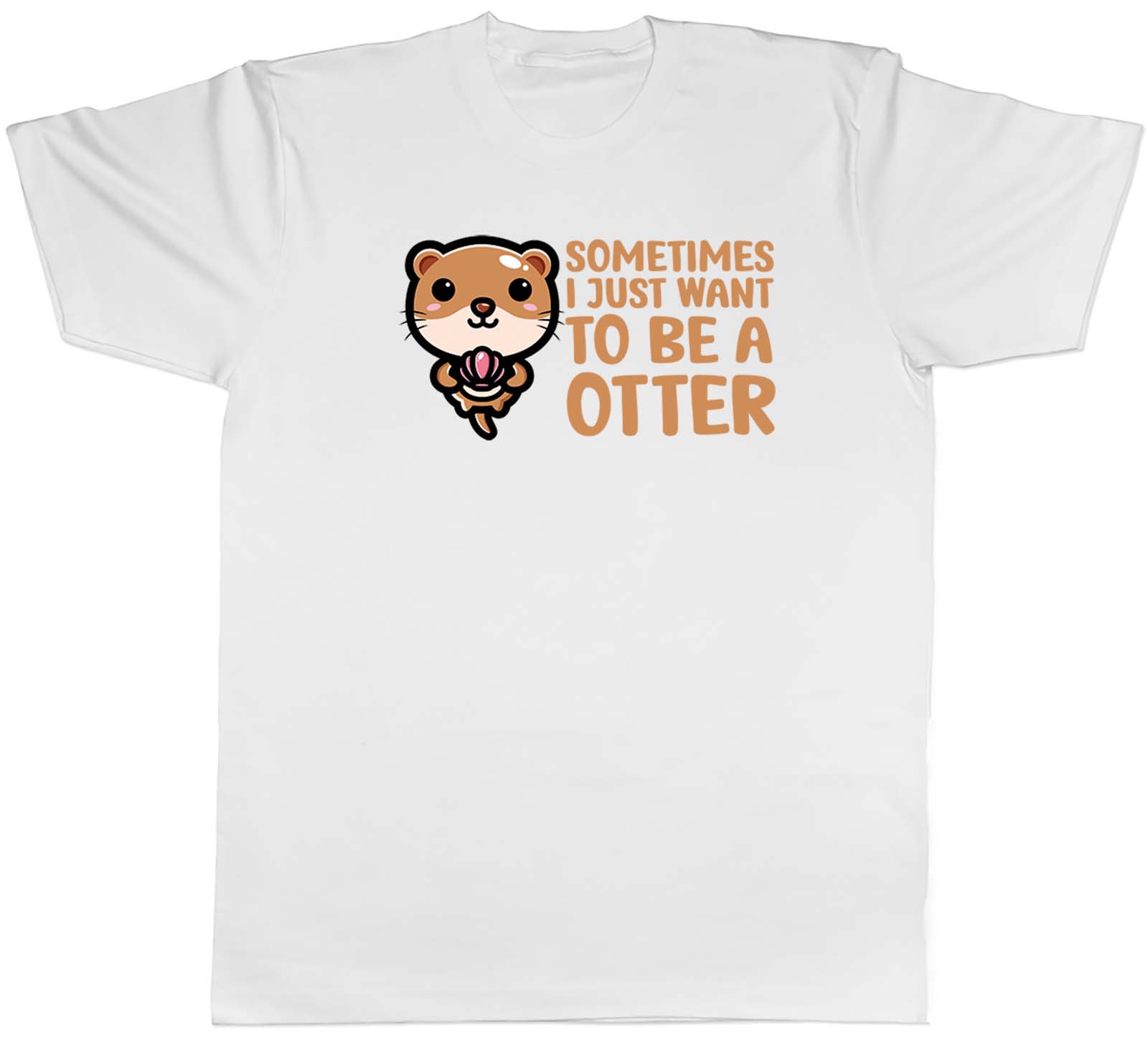 Sometimes I Just Want To Be Otter Animal Mens Unisex T-Shirt Tee Gift S