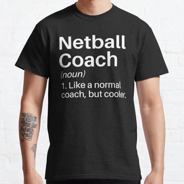 Netball Coach Funny Definition Netball Player Classic T-Shirt S-3XL