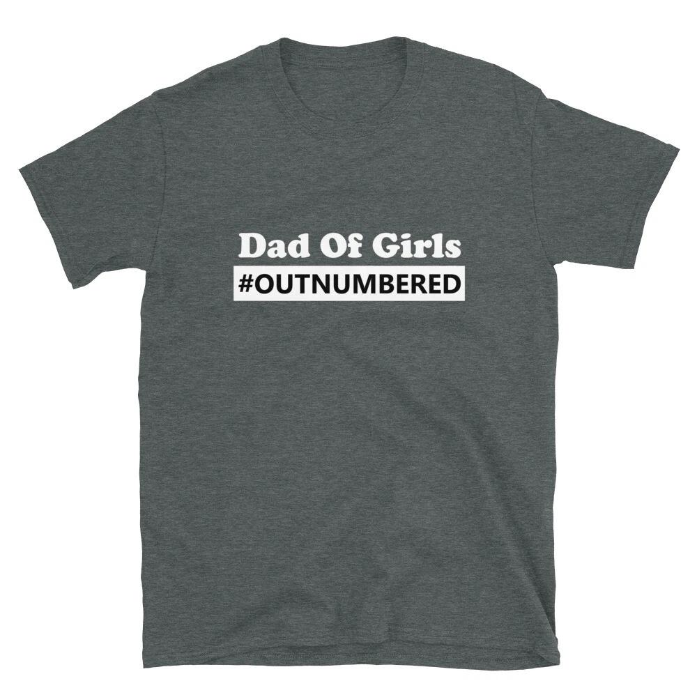 

Dad of Girls Outnumbered Funny gift for Dad of Girls Men T-Shirt Unisex pure cotton casual couple T-shirt clothing XXXXL