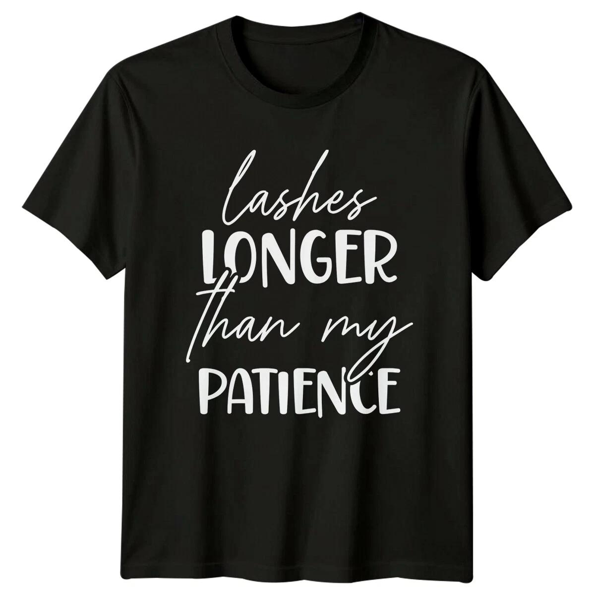 Lashes Longer Than My Patience Sarcastic Eyelash T-Shirt Funny XL