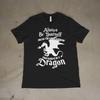 Always Be Yourself Unless You Can Be a Dragon Shirt Funny Fantasy Dragon Tee