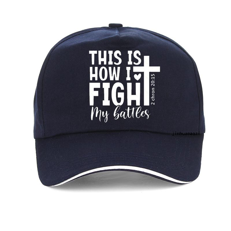 This Is How I Figh My Bauees Christian Baseball Cap Summer Men Women Fashion Christian Religious Jesus King Of Glory Washed Hat