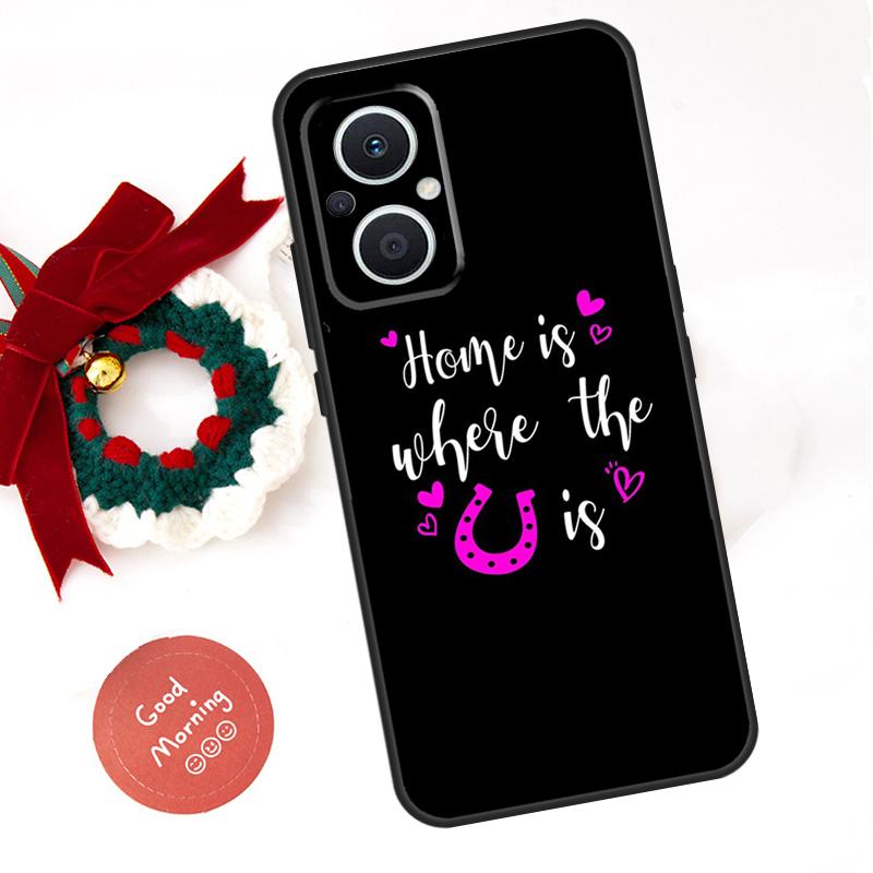 Home Is Where The Horse Is Funda For OPPO Reno 13 F 14 10 11 12 Pro 12F 11F 14F 7 8 Lite OPPO Find X9 X8 X6 X5 Pro Case