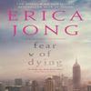 Fear of Dying by Erica Jong Paperback Book 9781782117476