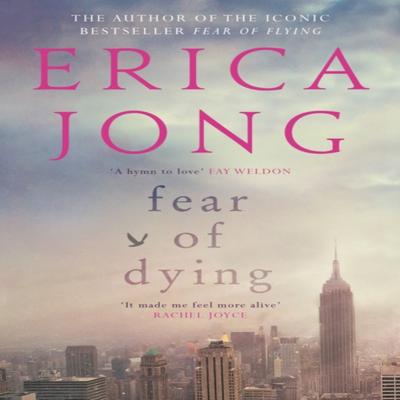 Fear of Dying by Erica Jong Paperback Book 9781782117476