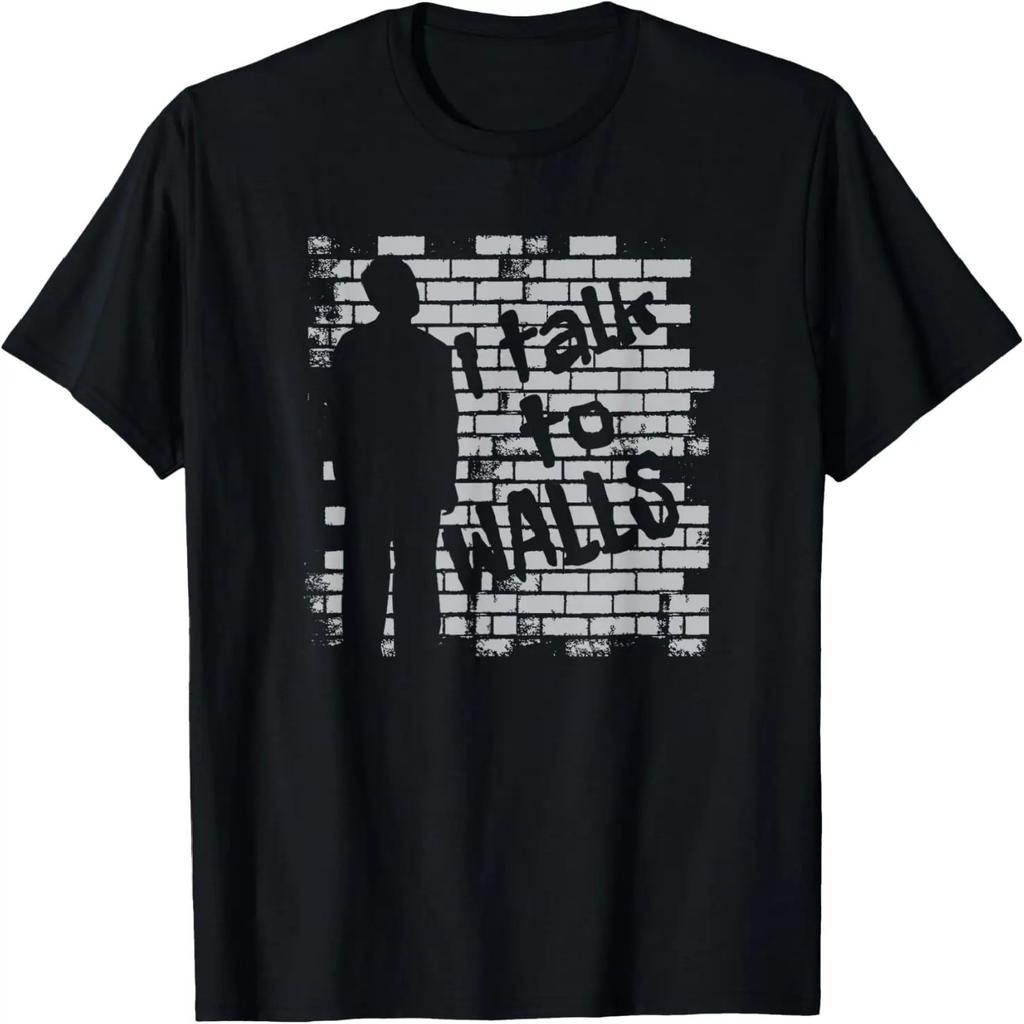 Funny I Talk To Walls T Shirt For Debaters