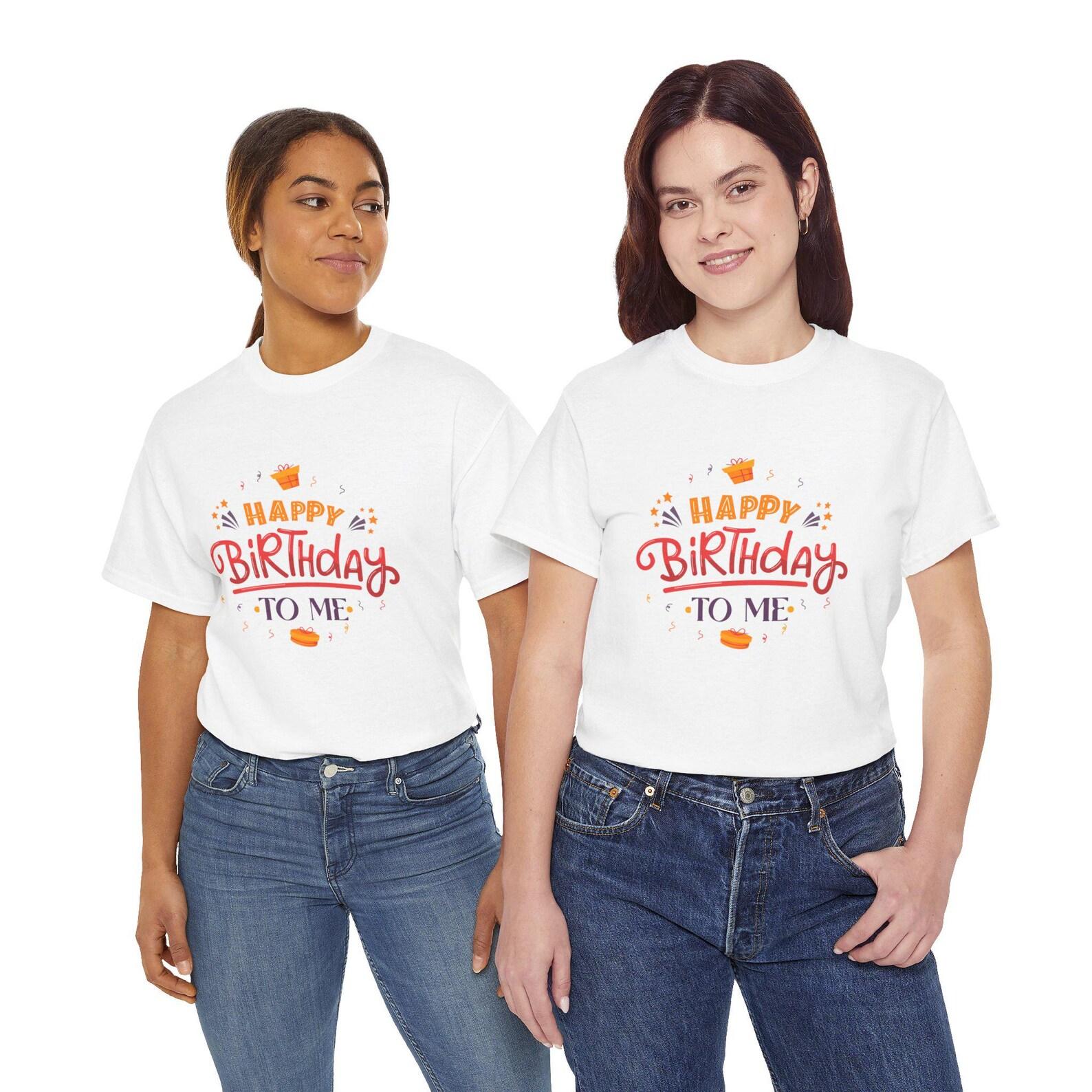 Happy Birthday To Me T-Shirt: Unisex Cotton Birthday Gift M