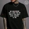 My Girlfriend Will Light You On Fire Relationship Humor Moto Men's Cotton Casual Summer Short