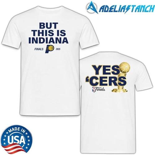 But This Is Indiana Yes Cers T-Shirt Unisex XXXXL