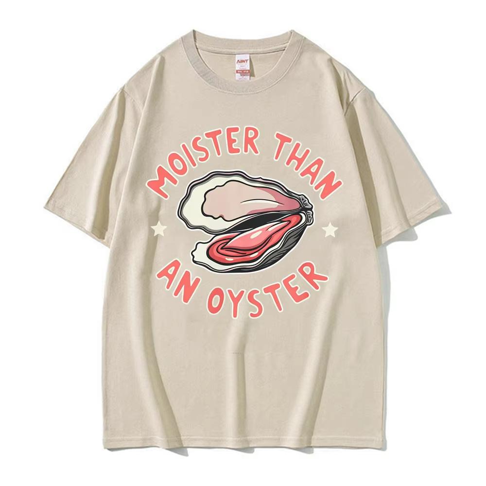 Moister Than An Oyster Funny Y2K Meme T Shirts Unisex Women Retro Humor Loose Short Sleeve T-shirt Fashion Casual Oversized T Shirt