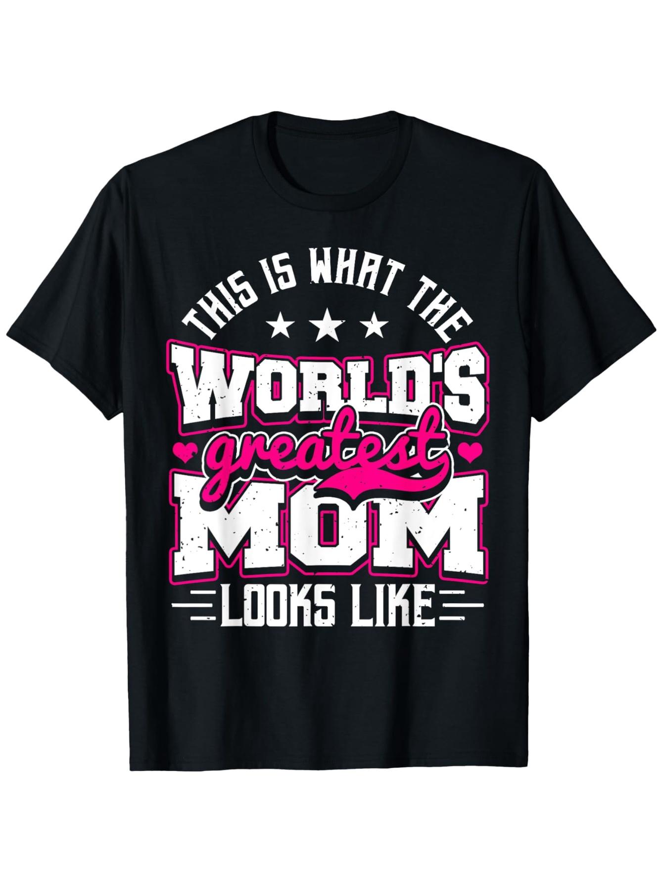 This Is What The World S Greatest Mom Looks Like Mother S Day T-Shirt S разноцветный