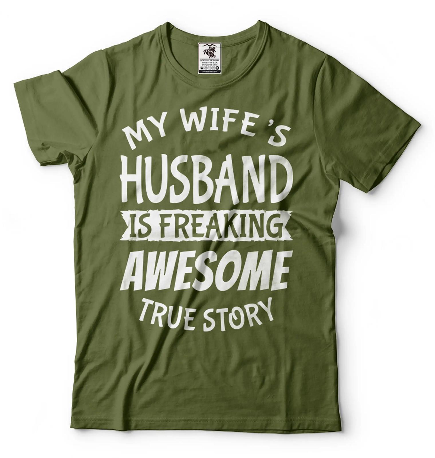 Mens My Wife s Husband Is Freaking Awesome Shirt Funny Husband Shirt Hubby Tee 4XL
