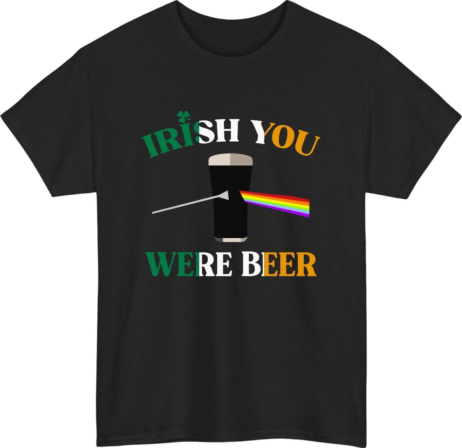 St. Patrick’s Day Irish You Were Beer 100% Cotton T-shirt Mens Tees Top – Funny Irish Beer Party Wear Tee L