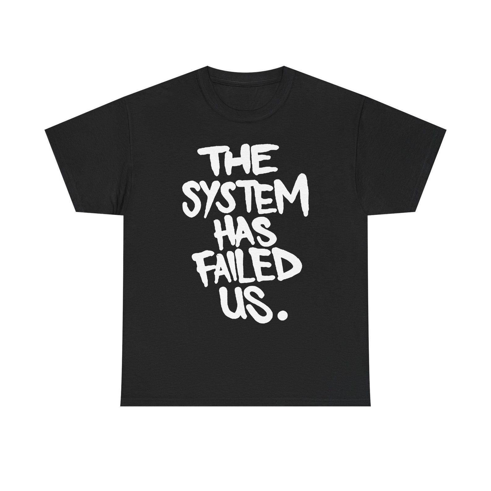 The System Has Failed Us Shirt, Hardcore Punk Tee, Anti System Graphic T shirt, DIY Punk Statement Tee XL