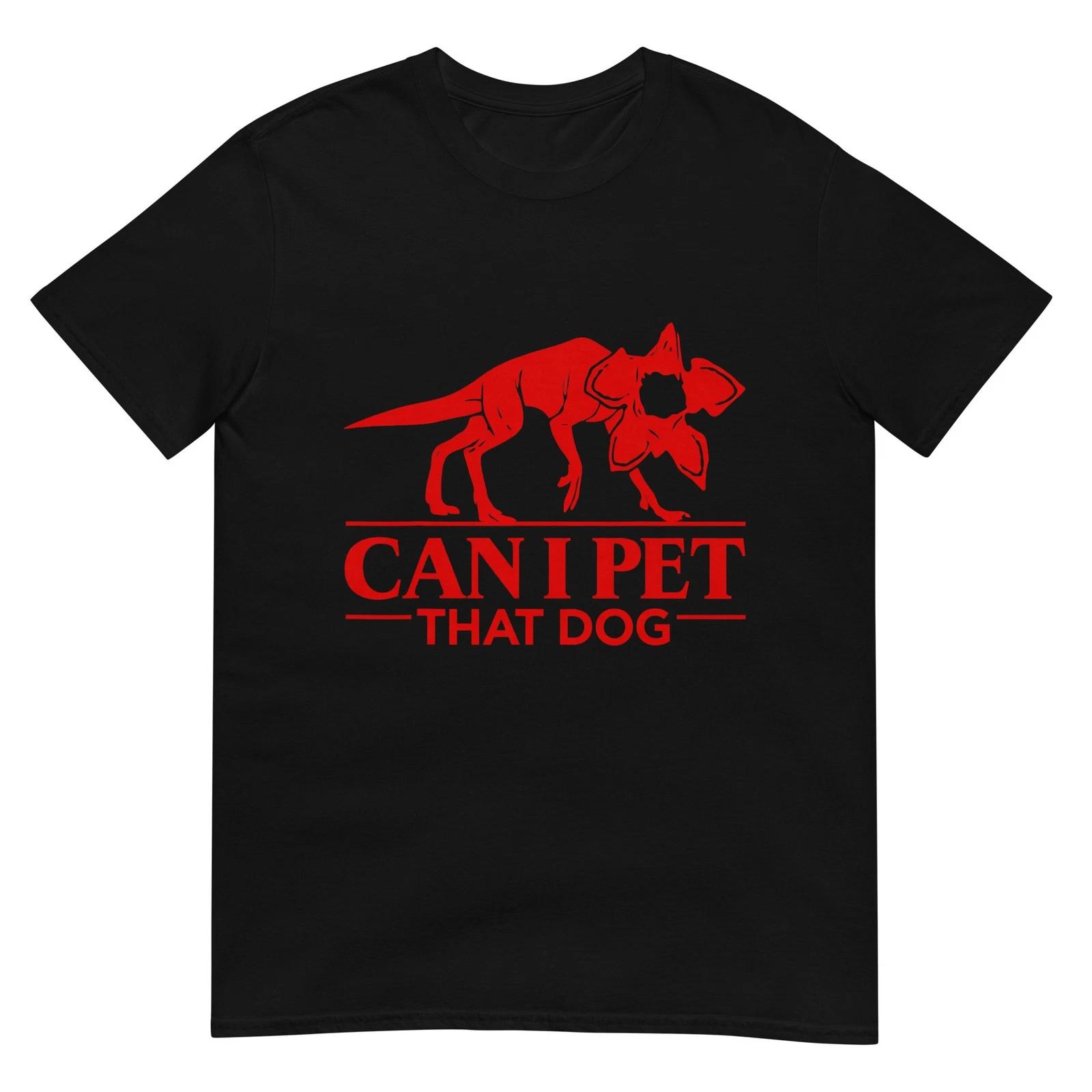 Can I Pet That Dog Demodog Stranger Meme Funny Dog Lover T-Shirt XL